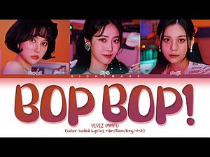 VIVIZ (비비지) - 'BOP BOP!' Lyrics [Color Coded Lyrics Han/Rom/Eng/가사]