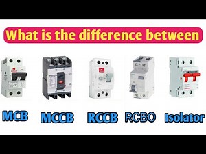 Difference between MCB, MCCB, RCCB, RCBO and Isolator