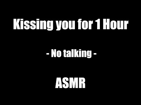 Kissing You for 1 Hour - No Talking - ASMR