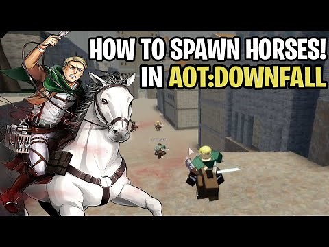 HOW TO SPAWN HORSES IN AOT:DOWNFALL! (2021)
