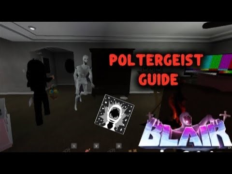 Blair - Poltergeist guide
