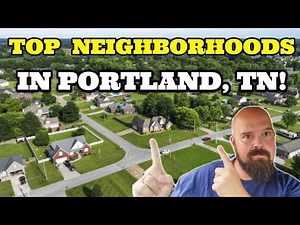 6 BEST NEIGHBORHOODS IN PORTLAND, TENNESSEE!!