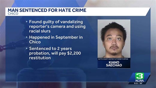 Chico man sentenced to probation for hate crime against reporter