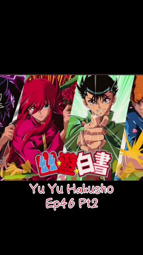 Yu Yu Hakusho - Ep46 Pt2 #yuyuhakusho #ghostfighter #anime #animetiktok #animeedit #fypシ゚viral #fyp #fypシ #animefyp #90sanime #capcut