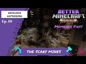 Better Minecraft Plus ~ Ep.10 ~ Resource Gathering, Deep in the Mines ~ Member's First