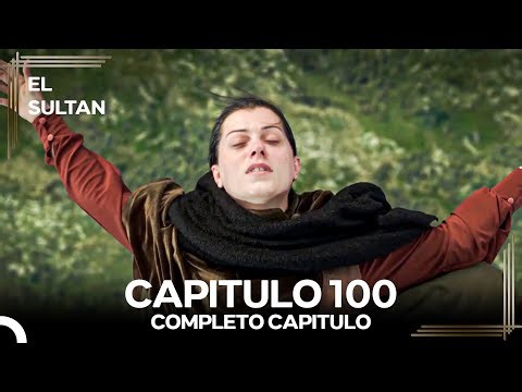 El Sultán Capitulo 100 #denuevo