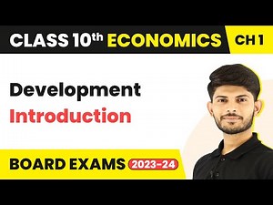 Class 10 Economics Chapter 1 | Introduction - Development (2022-23)