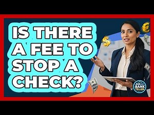 Is There A Fee To Stop A Check?
