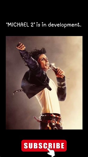 ‘MICHAEL 2’ is in development. #celebritynews