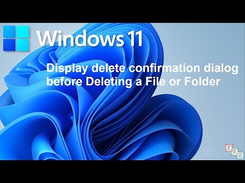 How to Configure Windows 11 to Display Delete Confirmation Dialog before deleting files or folders