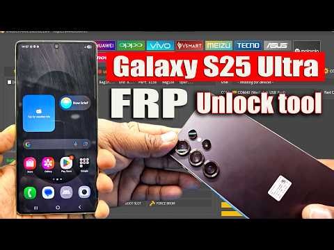 Samsung Galaxy S25 Ultra FRP Google Account Remove Unlock tool