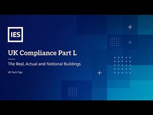 VE Tech Tips - UK Compliance Part L: Real, Notional & Actual Buildings