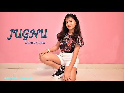 Jugnu | Badshah | Dance Cover | Anuska Hensh