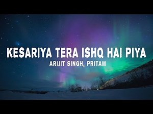 Arijit Singh, Pritam - Kesariya (Lyrics) | Brahmāstra