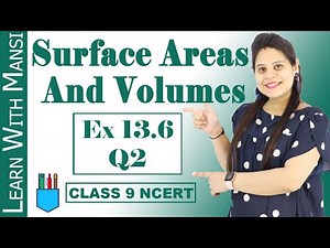 Class 9 Maths | Chapter 13 | Exercise 13.6 Q2 | Surface Areas And Volumes | NCERT