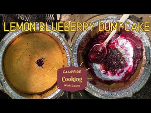 Cast Iron Dutch Oven: Blueberry and Lemon Dump Cake Campfire Cooking Corner with Laura!