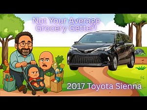 2017 Toyota Sienna Review — Why Families Love This Minivan