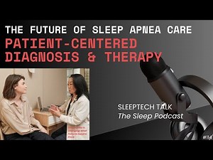 The Future of Sleep Apnea Care: Patient-Centered Diagnosis & Therapy