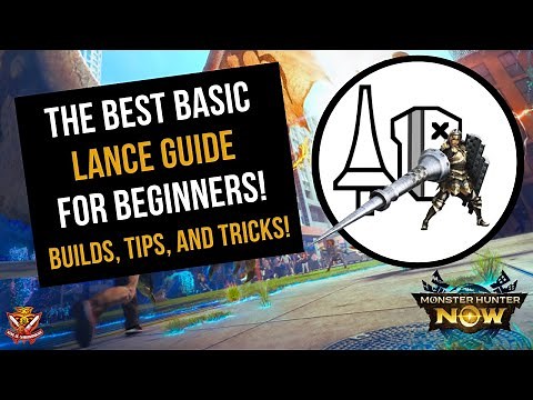 The BEST LANCE GUIDE for BEGINNERS! Builds, Tips, and Tricks! l Monster Hunter Now