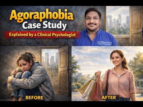 Agoraphobia Ek Real Case Study Explained by a Clinical Psychologist-PART 12-Session Recovery Journey