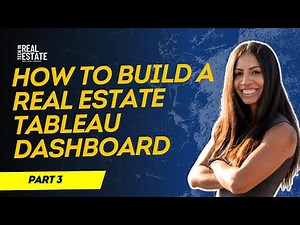 How to Build a Real Estate Tableau Dashboard | Part 3