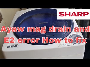 Ayaw mag drain and E2 error sharp automatic washing machine How to Fix