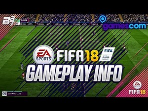FIFA 18 GAMEPLAY INFO (Gamescom)