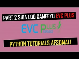 sida loo sameeyo evc plus in python 2019 PART 2