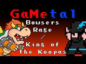 Bowser's Rage / King of the Koopas (Paper Mario) - GaMetal (2011)