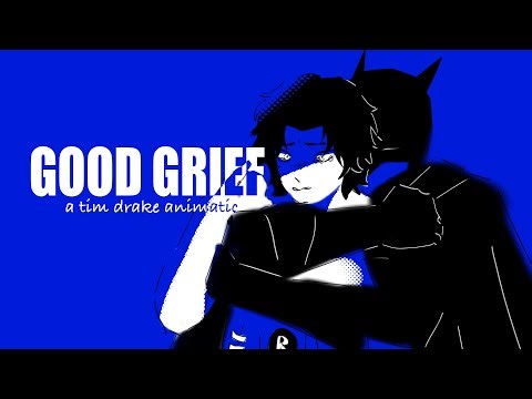 Good Grief. | Tim Drake (unfinished) animatic