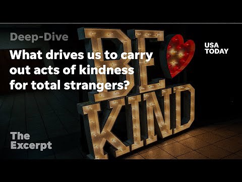 What drives us to carry out acts of kindness for total strangers? | The Excerpt
