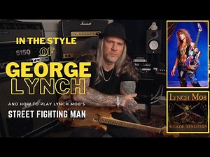 In The Style of GEORGE LYNCH | How To Play Lynch Mob's 'Street Fighting Man'