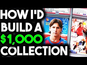 How I Would Build A $1,000 Dollar Soccer Card Collection Today...