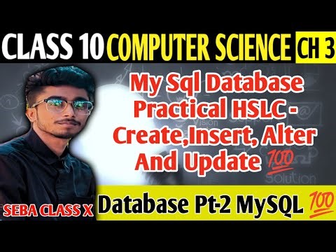 MySql Database Part 2 - Class X Seba Computer Sci - How to Create, Insert, Alter and Update Table