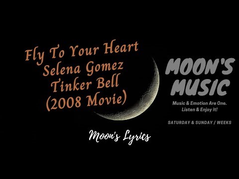 ♪ Fly To Your Heart - Selena Gomez ♪ | Tinker Bell (2008 Movie) | Lyrics + Kara | Moon's Music