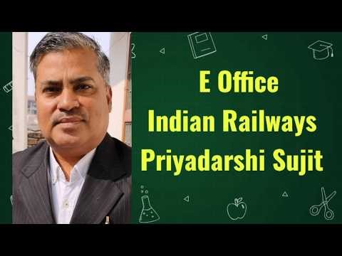 E Office in Indian Railways l Priyadarshi Sujit