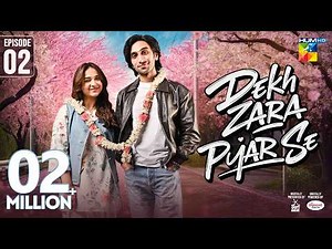 Dekh Zara Pyar Se - Episode 02 - 20th Feb 2026 - [ Yumna Zaidi & Hamza Sohail ] HUM TV