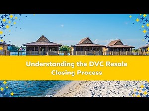 Understanding the DVC Resale Closing Process