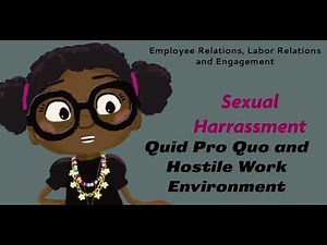 Sexual Harassment - Quid Pro Quo and Hostile Work Environment