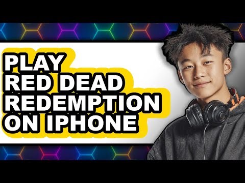 How to Play Red Dead Redemption on iPhone - Full Guide