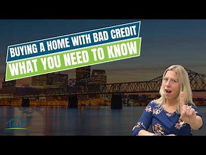 Buying a Home with Bad Credit: What You Need to Know Before You Start!