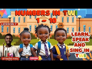 NUMBERS IN TWI || LESSON 7 || Phonics Lesson ||With Teacher Fosu #KidsLearning #TimeWithTeacherFosu