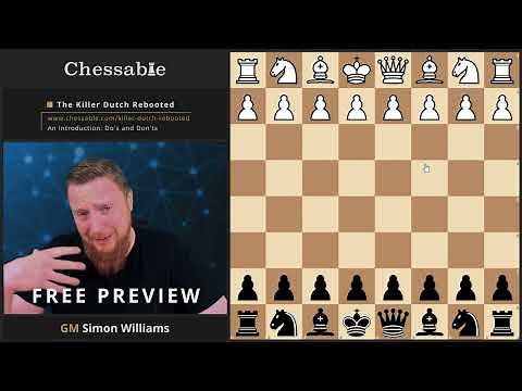 The Dutch Defense in Chess, Do's and Don'ts by GM Simon Williams