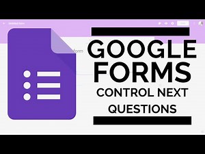 Google Forms | Use Branching to Control Which Questions are Shown