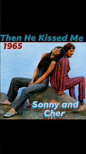 "Then He Kissed Me" 1965▪Sonny and Cher #60smusic #Sunday60s