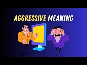 Aggressive Meaning in English | Aggressive Explained Simply with Examples