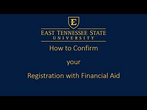 ETSU - How to Confirm your Registration with Financial Aid