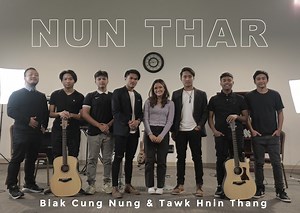 || Nun Thar || Hlasa: Biak Cung Nung & Tawk Hnin Thang Hlaphan: Sailo Thang Music/Mixing: LK Sailo Sponsor: Dave Auto Service Video Music Tumtu: John Lian (Guitar 1) - Ceu Pi (Guitar 2) - Thawng Thang (Keyboard) - Chan Chan (Cajón) Youtube: https://www.youtube.com/watch?v=bR1GupAeJtU Mah hla hi Dawtu Ka Ngei Album chung aa tel mi a si. Album cu April 2021 ah a chuak te lai. | The Grace Ministry