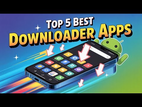 5 Best Downloader Apps for Android