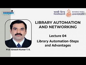 Lecture 04 : Library Automation-Steps and Advantages
